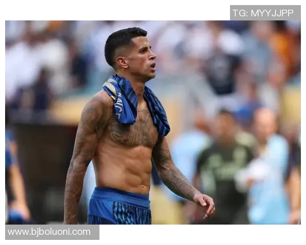 坎塞洛的足球之路:从天才少年到世界级后卫的成长历程与挑战 坎塞洛的足球之路:从天才少年到世界级后卫的成长历程与挑战